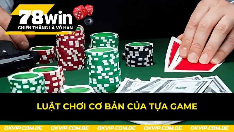 Luật chơi cơ bản của game bài