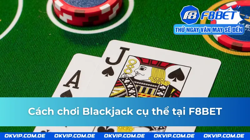 Cách chơi Blackjack F8BET
