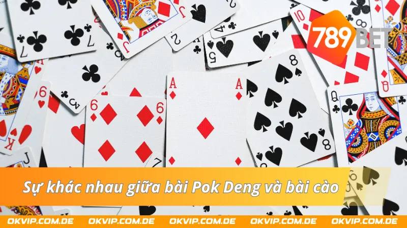 So sánh sự khác biệt giữa game bài Pok Deng 789Bet với bài cào