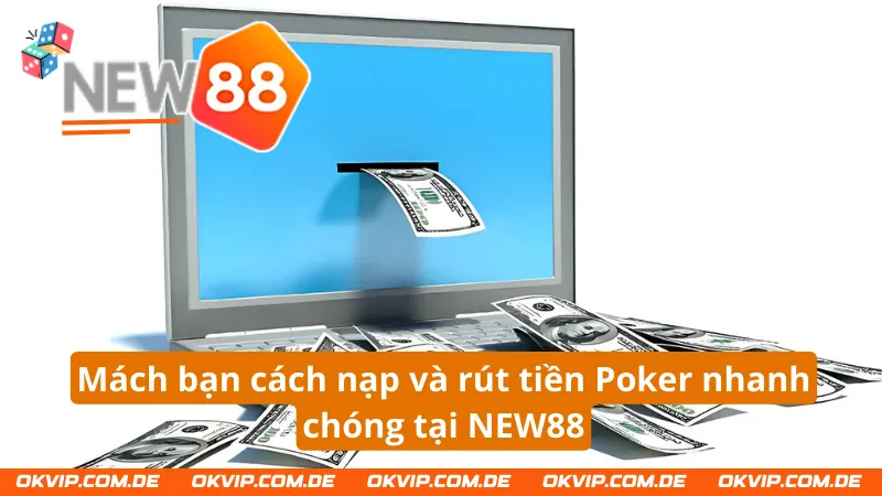 Hướng dẫn chi tiết về cách nạp/rút tiền Poker online nhanh chóng
