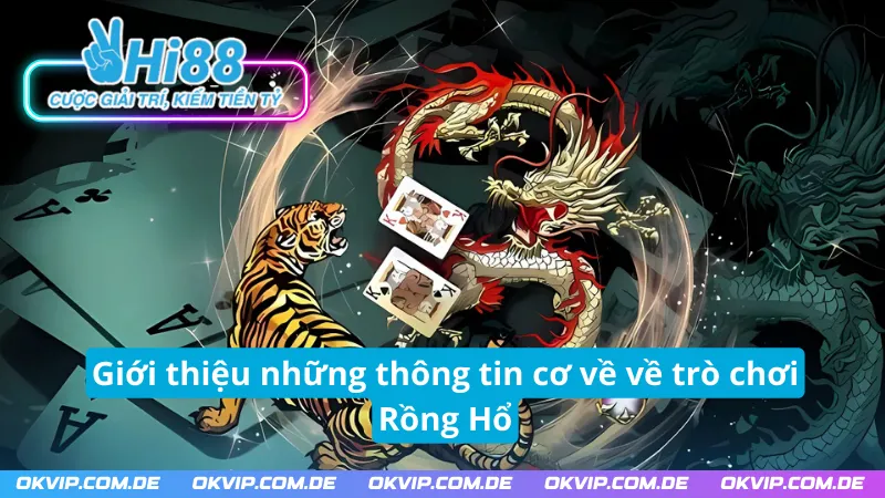 Giới thiệu những thông tin cơ về về trò chơi Rồng Hồ