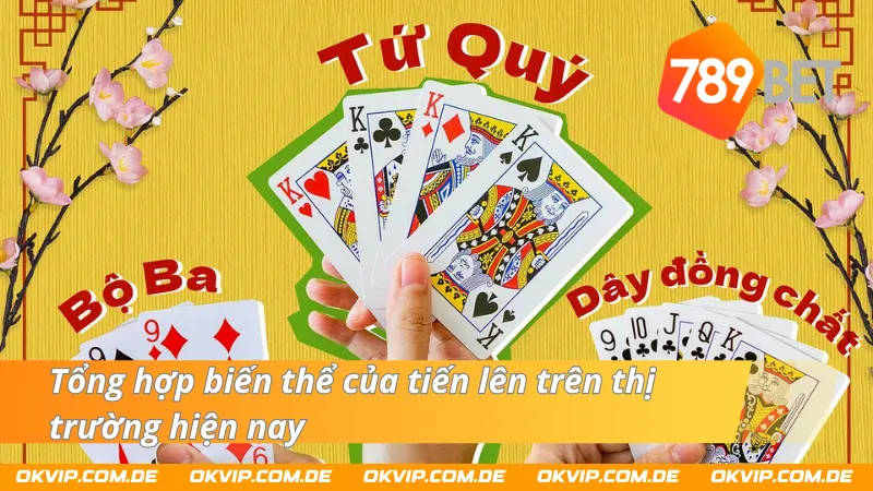Tổng hợp biến thể phổ biến của game bài tiến lên