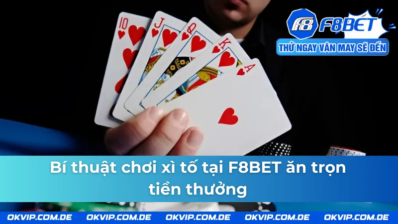 Mẹo chơi xì tố thắng lớn tại F8BET