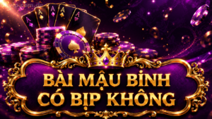 Bài mậu binh có bịp không