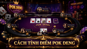 Cách Tính Điểm Pok Deng & Hệ Số Deng — Ví Dụ Chi Tiết 2026