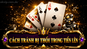 Top những cách tránh bị thối bài khi chơi tiến lên cần lưu ý