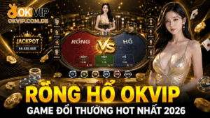 rồng hổ okvip