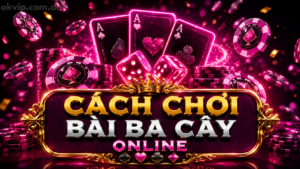 Cách Chơi Bài Ba Cây Online Chuẩn Cho Người Mới