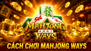 Hướng Dẫn Chơi Mahjong Ways: 1024 Cách Thắng Cho Người Mới