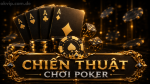 Chiến Thuật Poker Cơ Bản: Chọn Bài, Vị Trí & Tránh Sai Lầm