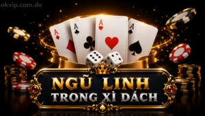 Giải thích ngũ linh xì dách