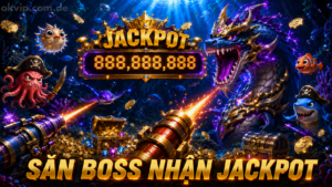 Chi tiết cách săn boss nhận jackpot