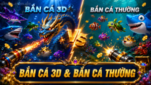 So sánh bắn cá 3D và bắn cá 2D chi tiết