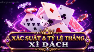 Xác Suất & Tỷ Lệ Thắng Xì Dách: RTP, House Edge & Quắc